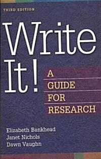 Write It! A Guide for Research (Paperback, 3, Revised)