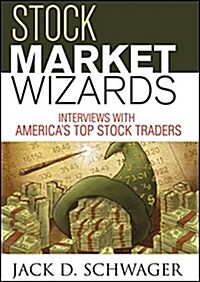 Stock Market Wizards: Interviews with Americas Top Stock Traders (Hardcover)