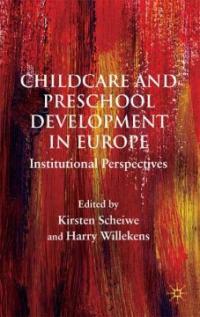 Child care and preschool development in Europe : institutional perspectives