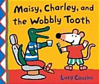 Maisy, Charley, and the wobbly tooth : a Maisy first experiences book