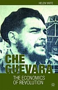 Che Guevara : The Economics of Revolution (Paperback)