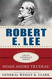 Robert E. Lee : Lessons in Leadership (Hardcover)