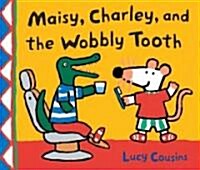 [중고] Maisy, Charley, and the Wobbly Tooth (Paperback)