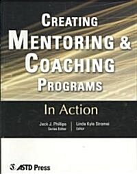 Creating Mentoring and Coaching Programs (Paperback)