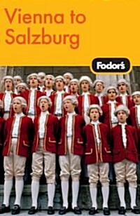 Fodors Vienna to Salzburg (Paperback, 3rd, Bilingual)