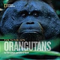Face to Face With Orangutans (Hardcover)