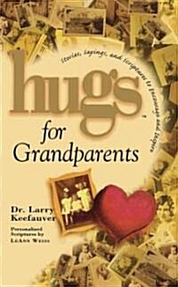 Hugs for Grandparents: Stories, Sayings, and Scriptures to Encourage and (Paperback)