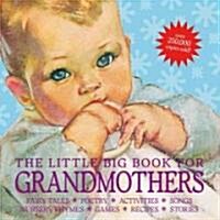 The Little Big Book for Grandmothers, Revised Edition: Fairy Tales, Poetry, Activities, Songs, Nursery Rhymes, Games, Recipes, Stories (Hardcover, Revised, Update)