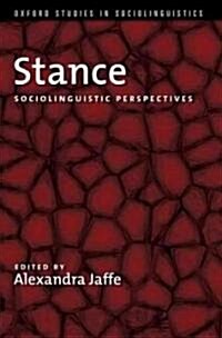 Stance: Sociolinguistic Perspectives (Hardcover)
