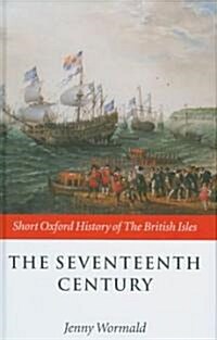 The Seventeenth Century : 1603-1688 (Hardcover)