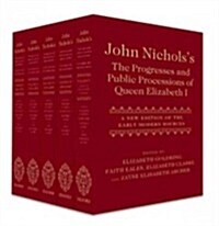 John Nicholss The Progresses and Public Processions of Queen Elizabeth I : A New Edition of the Early Modern Sources (Five-volume set) (Multiple-component retail product)