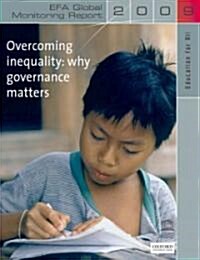 Education for All Global Monitoring Report 2009 : Overcoming Inequality- Why Governance Matters (Paperback)
