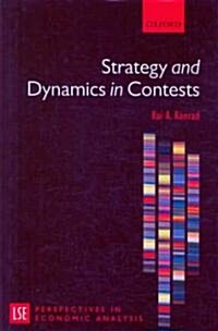 Strategy and Dynamics in Contests (Hardcover)