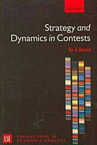 Strategy and Dynamics in Contests (Paperback)