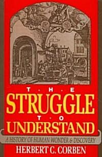 Struggle to Understand: A History of Human Wonder & Discovery (Paperback)