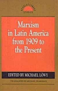 Marxism in Latin America from 1909 to the Present: An Anthology (Paperback)