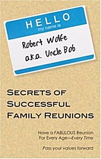 Secrets of Successful Family Reunions: Have a Fabulous Reunion for Every Age--Every Time (Paperback)