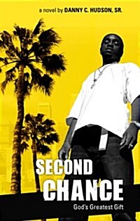 Second Chance: Gods Greatest Gift (Paperback)