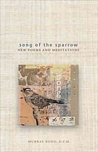 Song of the Sparrow: New Poems and Meditations (Paperback)