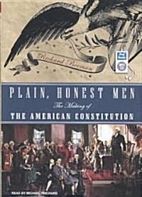 Plain, Honest Men: The Making of the American Constitution (MP3 CD)