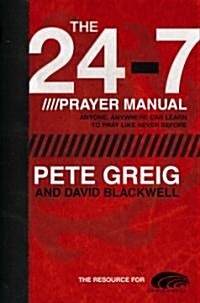 The 24-7 Prayer Manual: Anyone, Anywhere Can Learn to Pray Like Never Before (Paperback)