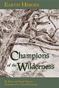 Earth Heroes: Champions of the Wilderness (Paperback)