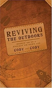 Reviving the Outdoors: Hookin Em Up & Knockin Em Down with Cody and Cody (Paperback)