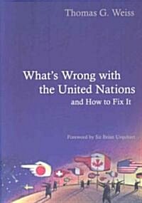 Whats Wrong With the United Nations and How to Fix It (Paperback)