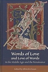 Words of Love and Love of Words in the Middle Ages and the Renaissance (Hardcover)