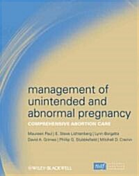 Management of Unintended and Abnormal Pregnancy: Comprehensive Abortion Care (Hardcover)
