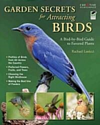 Garden Secrets for Attracting Birds: A Bird-By-Bird Guide to Favored Plants (Paperback, Green)