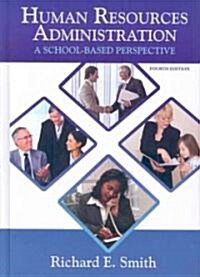 Human Resources Administration : A School Based Perspective (Hardcover, 4 ed)
