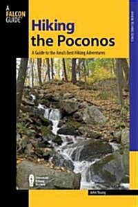 Hiking the Poconos: A Guide To The Areas Best Hiking Adventures (Paperback)