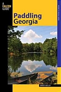 Paddling Georgia: A Guide to the States Best Paddling Routes (Paperback)