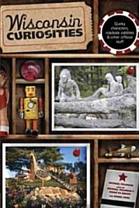 [중고] Wisconsin Curiosities: Quirky Characters, Roadside Oddities & Other Offbeat Stuff, Third Edition (Paperback, 3)