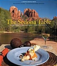 Sedona Table: Recipes from the Top Restaurants in Red Rock Country (Hardcover)