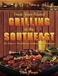 Great Year-Round Grilling in the Southeast (Paperback)