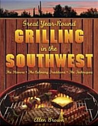 Great Year-Round Grilling in the Southwest (Paperback)