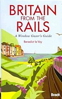 Britain from the Rails : A Window Gazers Guide (Hardcover)