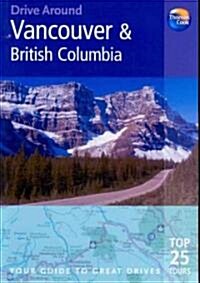 Thomas Cook Drive Around Vancouver & British Columbia (Paperback, 3rd)
