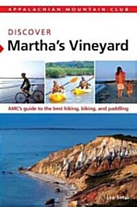 AMC Discover Marthas Vineyard: Amcs Guide to the Best Hiking, Biking, and Paddling (Paperback)