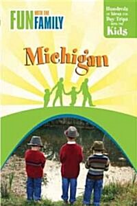 Fun with the Family Michigan: Hundreds of Ideas for Day Trips with the Kids (Paperback, 7)