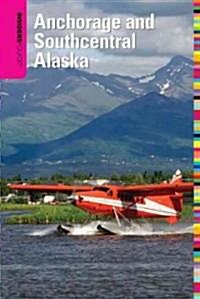 Insiders Guide to Anchorage and Southcentral Alaska (Paperback, 2nd)