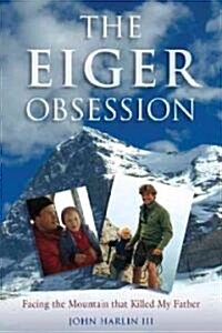 The Eiger Obsession (Paperback, Original)