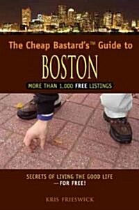 Cheap Bastards(tm) Guide to Boston: Secrets of Living the Good Life--For Free! (Paperback, 2)