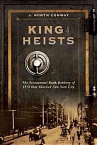 King of Heists (Hardcover, 1st)