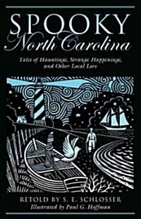 Spooky North Carolina: Tales Of Hauntings, Strange Happenings, And Other Local Lore, First Edition (Paperback)