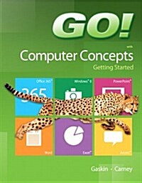 Go! with Computer Concepts: Getting Started (Paperback)