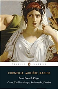 Four French Plays : Cinna, The Misanthrope, Andromache, Phaedra (Paperback)