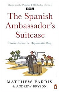 The Spanish Ambassadors Suitcase : Stories from the Diplomatic Bag (Paperback)